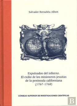 Bertrand.pt - Expulsados Del Infierno : El Exilio De Los Misioneros Jesuitas De La Península Californiana (1767-17