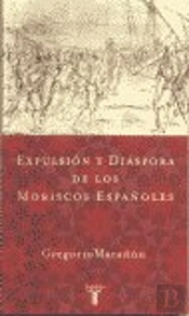Expulsion Y Diaspora De Los Moriscos Españoles Taurus