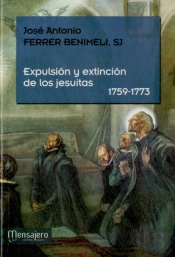 Expulsión Y Extinción De Los Jesuitas (1759-1773)