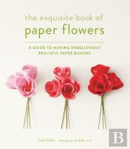 Exquisite Book Of Paper Flowers