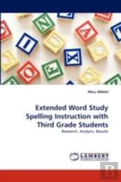 Extended Word Study Spelling Instruction With Third Grade Students