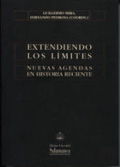 Extendiendo Los Limites. Nuevas Agendas En Historia Reciente
