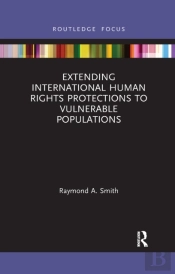 Extending International Human Rights Protections To Vulnerable Populations