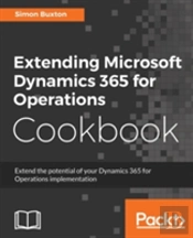 Extending Microsoft Dynamics 365 For Operations Cookbook