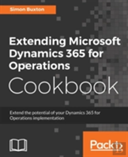 Bertrand.pt - Extending Microsoft Dynamics 365 For Operations Cookbook