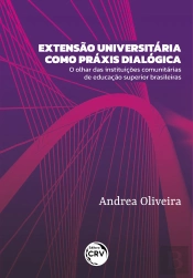 Extensão Universitária Como Práxis Dialógica