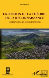 Extension De La Théorie De La Reconnaissance ; L'Exemple Du Génocide Rwandais