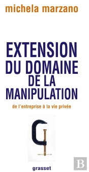 Extension Du Domaine De La Manipulation ; De L'Entreprise À La Vie Privée