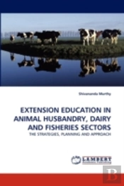 Extension Education In Animal Husbandry, Dairy And Fisheries Sectors