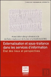 Externalisation Et Soustraitance Dans Les Services D'Information ; Etat Des Lieux Et Perspectives