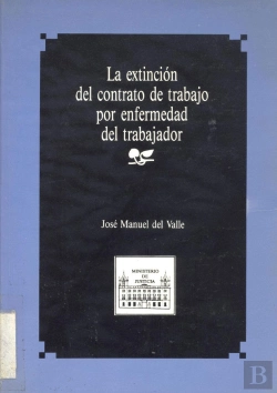 Bertrand.pt - Extincion Del Contrato De Trabajo Por Enfermedad Del Trabajador, La
