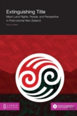 Bertrand.pt - Extinguishing Title: Maori Land Rights, People, And Perspective In Post-Colonial New Zealand