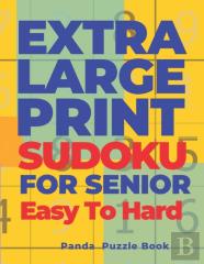 Extra Large Print Sudoku For Seniors Easy To Hard