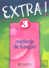 Extra ! ; Methode De Francais ; Niveau 3