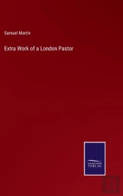 Extra Work Of A London Pastor