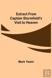 Extract From Captain Stormfield'S Visit To Heaven