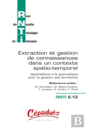 Extraction Et Gestion De Connaissances Dans Un Contexte Spatio-Temporel ; Applications À La Géomatique Pour La Gestion Des Territoires