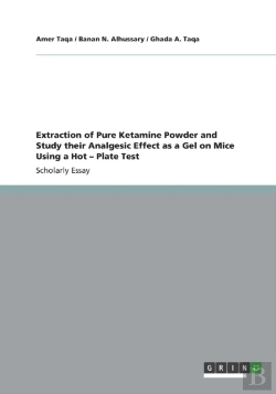 Bertrand.pt - Extraction Of Pure Ketamine Powder And Study Their Analgesic Effect As A Gel On Mice Using A Hot - Plate Test