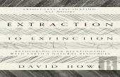 Extraction To Extinction