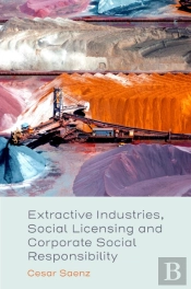 Extractive Industries, Social Licensing And Corporate Social Responsibility