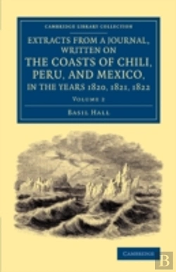 Bertrand.pt - Extracts From A Journal, Written On The Coasts Of Chili, Peru, And Mexico, In The Years 1820, 1821, 1822