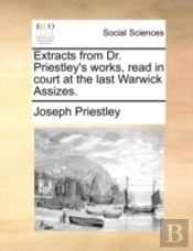 Extracts From Dr. Priestley'S Works, Rea