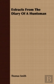 Extracts From The Diary Of A Huntsman
