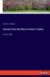 Extracts From The Diary Of John S. Fowler