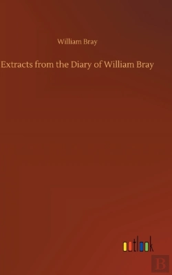 Bertrand.pt - Extracts From The Diary Of William Bray