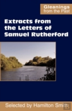 Bertrand.pt - Extracts From The Letters Of Samuel Rutherford
