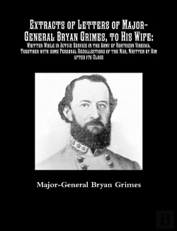 Bertrand.pt - Extracts Of Letters Of Major-General Bryan Grimes, To His Wife
