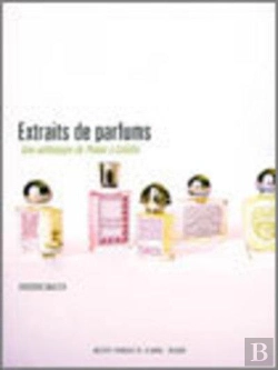 Bertrand.pt - Extraits De Parfums ; Une Anthologie De Platon A Colette