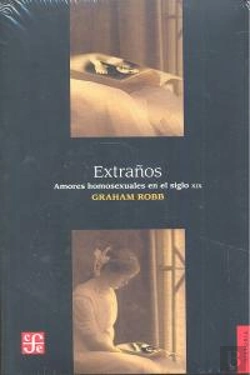 Bertrand.pt - Extraños: Amores Homosexuales En El Siglo Xix 