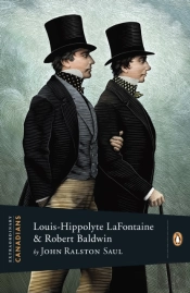 Extraordinary Canadians: Louis Hippolyte Lafontaine And Robert Baldwin