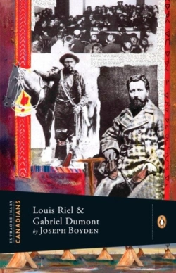 Bertrand.pt - Extraordinary Canadians: Louis Riel And Gabriel Dumont