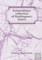 Extraordinary Collection Of Washington'S Letters
