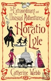 Extraordinary & Unusual Adventures Of Horatio Lyle