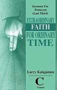 Extraordinary Faith For Ordinary Time