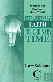 Extraordinary Faith For Ordinary Time