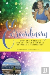 Extraordinary: How One Woman'S Breast Ca