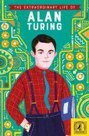 Extraordinary Life Of Alan Turing