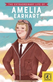 Extraordinary Life Of Amelia Earhart