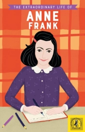 Extraordinary Life Of Anne Frank