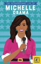 Extraordinary Life Of Michelle Obama