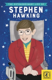 Extraordinary Life Of Stephen Hawking