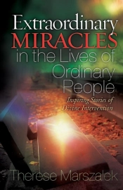Extraordinary Miracles In The Lives Of Ordinary People