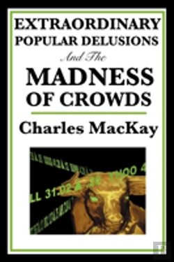 Bertrand.pt - Extraordinary Popular Delusions And The Madness Of Crowds