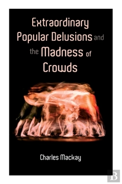 Bertrand.pt - Extraordinary Popular Delusions And The Madness Of Crowds