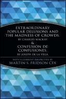 Extraordinary Popular Delusions And The Madness Of Crowds & Confusion De Confusiones