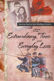 Extraordinary Times And Everyday Lives